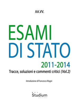 cover image of Esami di stato 2011-2014--tracce, soluzioni e commenti critici (Volume 2)